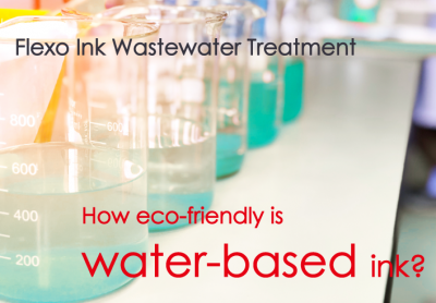 Ink Wastewater Treatment: How eco-friendly is water-based ink?